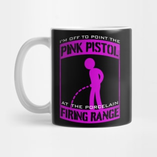 I'm Off to point the Pink Pistol at the Porcelain Firing Range Mug